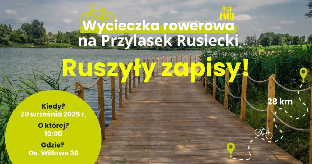 Wycieczka rowerowa na Przylasek Rusiecki – Zajrzyj do Huty 2025